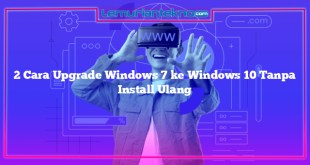 2 Cara Upgrade Windows 7 ke Windows 10 Tanpa Install Ulang