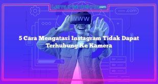 5 Cara Mengatasi Instagram Tidak Dapat Terhubung Ke Kamera