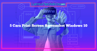 5 Cara Print Screen Screenshot Windows 10