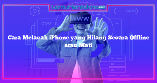 Cara Melacak iPhone yang Hilang Secara Offline atau Mati