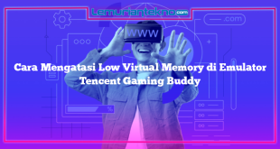 Cara Mengatasi Low Virtual Memory di Emulator Tencent Gaming Buddy