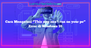 Cara Mengatasi “This app can’t run on your pc” Error di Windows 10