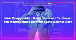 Cara Menggunakan Kuota Youthmax Telkomsel dan Mengubahnya Menjadi Kuota Internet Flash