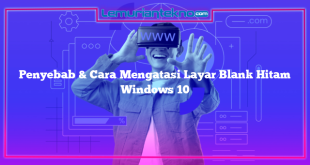 Penyebab & Cara Mengatasi Layar Blank Hitam Windows 10